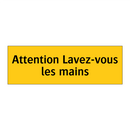 Attention Lavez-vous les mains