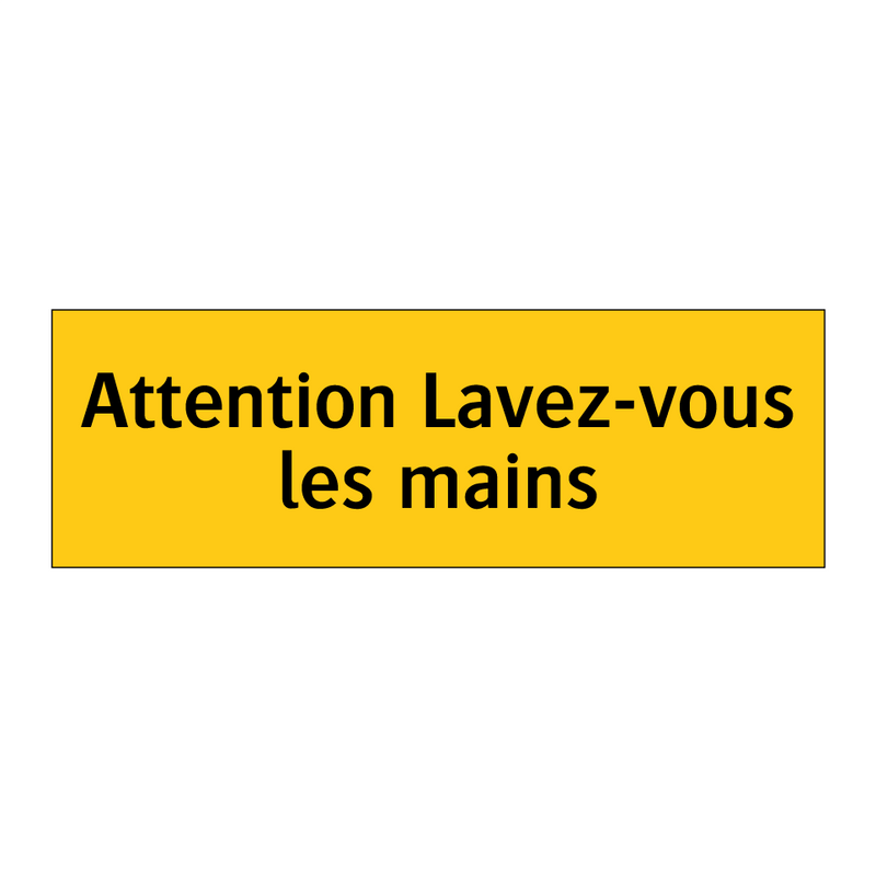 Attention Lavez-vous les mains