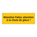 Attention Faites attention à la chute de glace !