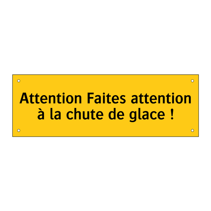 Attention Faites attention à la chute de glace !