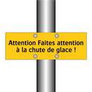 Attention Faites attention à la chute de glace !