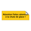 Attention Faites attention à la chute de glace !