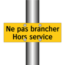 Ne pas brancher Hors service
