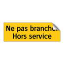 Ne pas brancher Hors service
