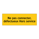 Ne pas connecter, défectueux Hors service