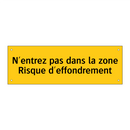 N'entrez pas dans la zone Risque d'effondrement