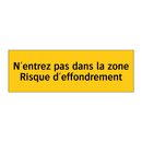 N'entrez pas dans la zone Risque d'effondrement