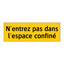 N'entrez pas dans l'espace confiné