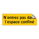 N'entrez pas dans l'espace confiné