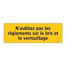 N'oubliez pas les règlements sur le bris et le verrouillage