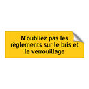 N'oubliez pas les règlements sur le bris et le verrouillage