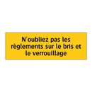 N'oubliez pas les règlements sur le bris et le verrouillage