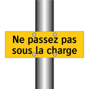 Ne passez pas sous la charge