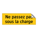 Ne passez pas sous la charge