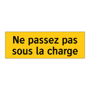 Ne passez pas sous la charge