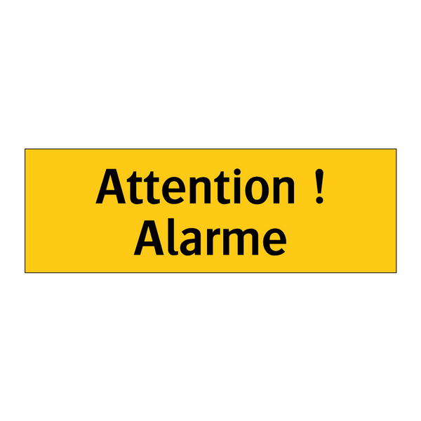 Attention ! Alarme