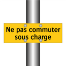 Ne pas commuter sous charge