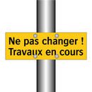 Ne pas changer ! Travaux en cours