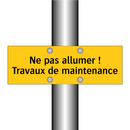 Ne pas allumer ! Travaux de maintenance