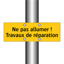 Ne pas allumer ! Travaux de réparation