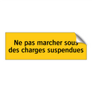 Ne pas marcher sous des charges suspendues