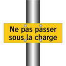 Ne pas passer sous la charge