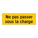 Ne pas passer sous la charge