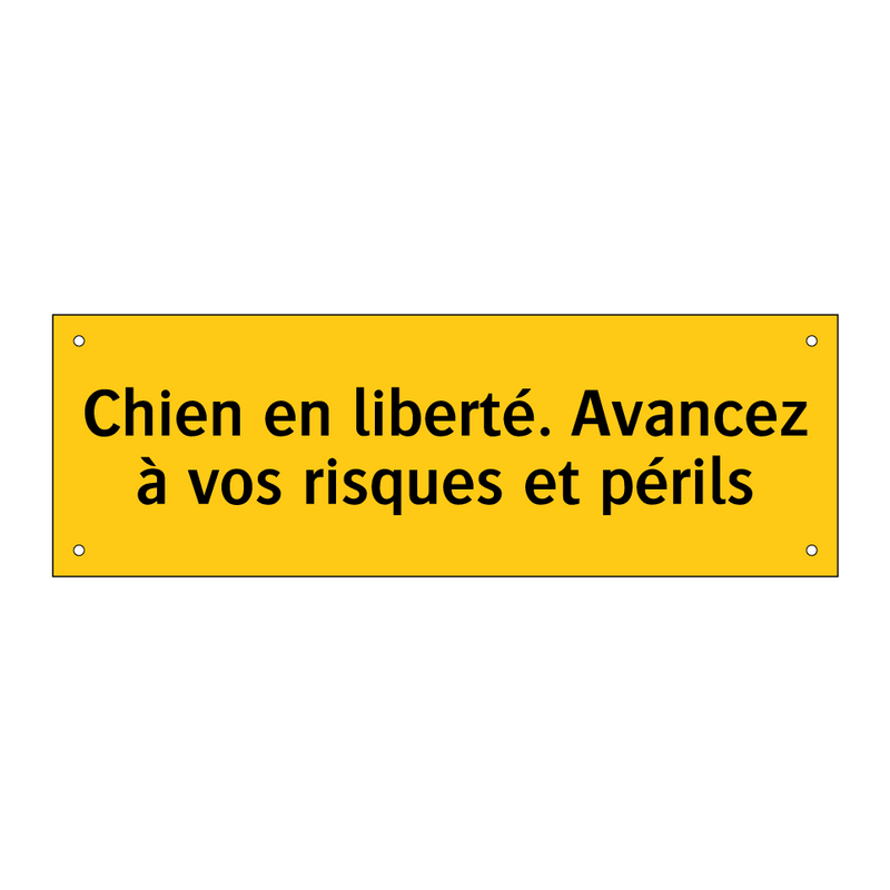 Chien en liberté. Avancez à vos risques et périls
