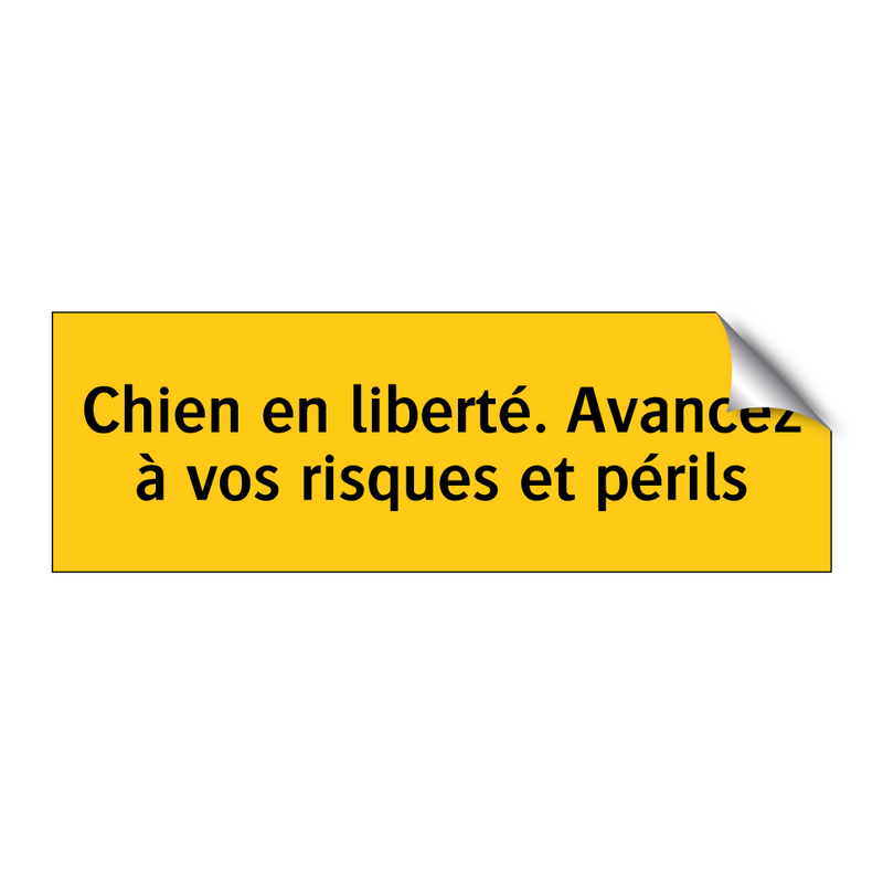 Chien en liberté. Avancez à vos risques et périls