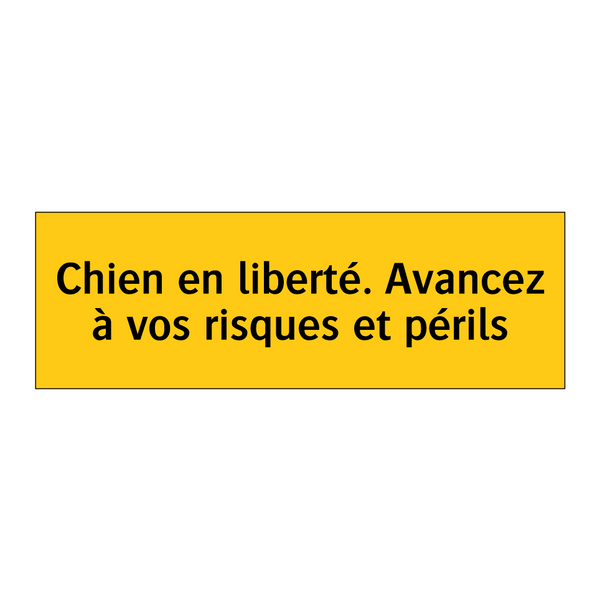 Chien en liberté. Avancez à vos risques et périls