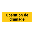 Opération de drainage