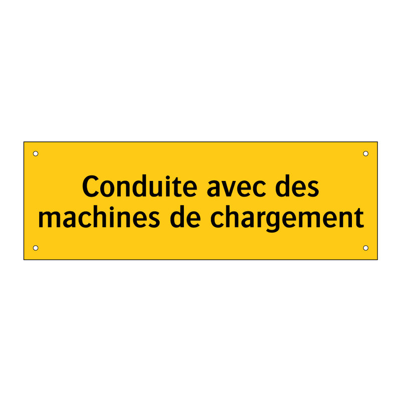 Conduite avec des machines de chargement
