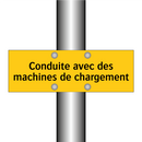 Conduite avec des machines de chargement