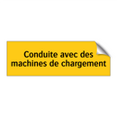 Conduite avec des machines de chargement