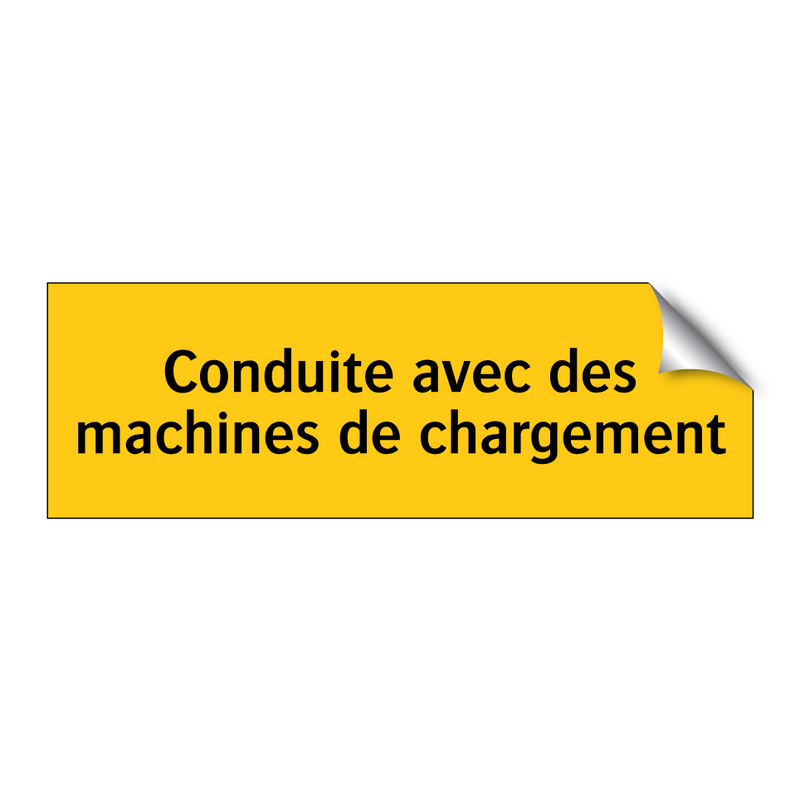 Conduite avec des machines de chargement