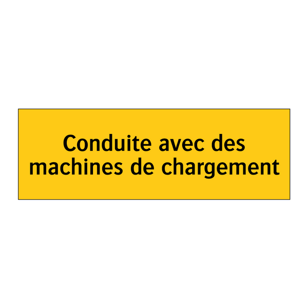 Conduite avec des machines de chargement