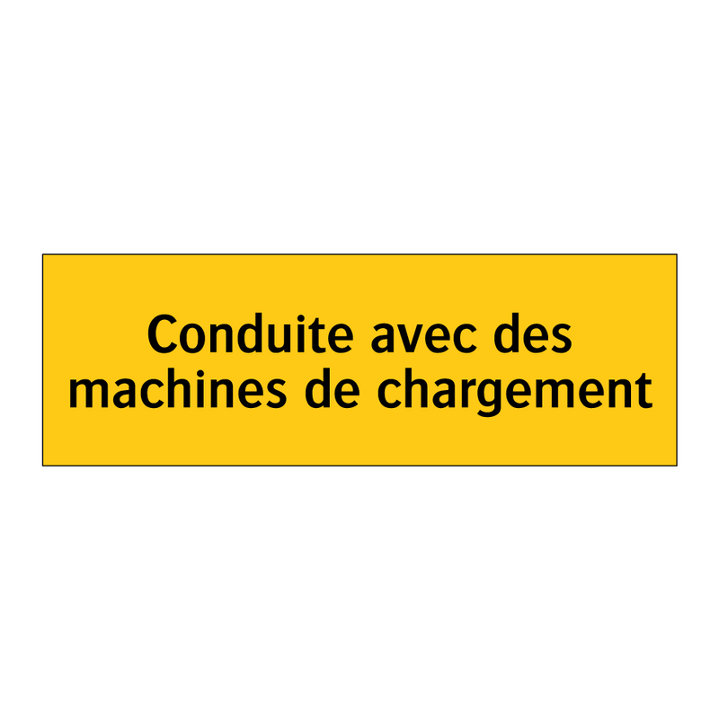 Conduite avec des machines de chargement