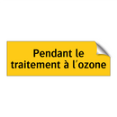 Pendant le traitement à l'ozone