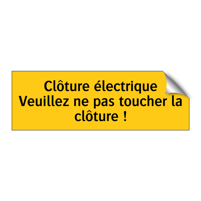 Clôture électrique Veuillez ne pas toucher la clôture !
