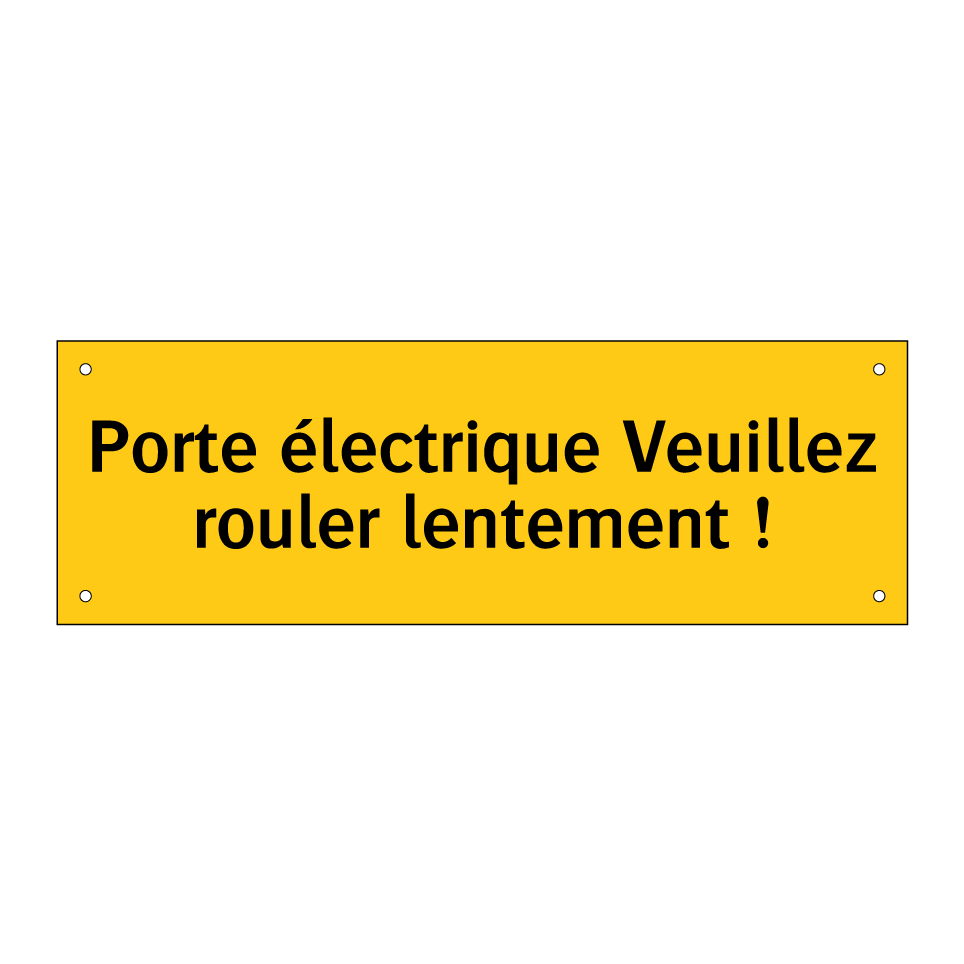 Porte électrique Veuillez rouler lentement !