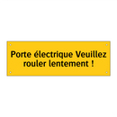 Porte électrique Veuillez rouler lentement !
