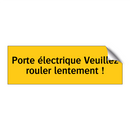 Porte électrique Veuillez rouler lentement !