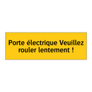 Porte électrique Veuillez rouler lentement !
