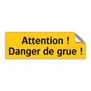 Attention ! Danger de grue !