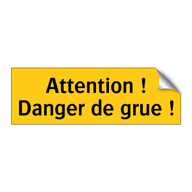 Attention ! Danger de grue !