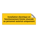 Installation électrique en fonctionnement Entrée réservée au personnel autorisé uniquement