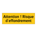 Attention ! Risque d'effondrement