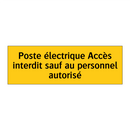 Poste électrique Accès interdit sauf au personnel autorisé