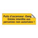 Puits d'ascenseur -Danger- Entrée interdite aux personnes non autorisées !