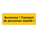 Ascenseur ! Transport de personnes interdit !